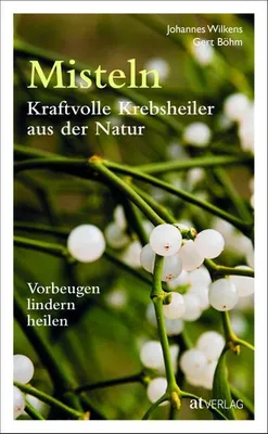 Obrázek produktu pro Misteln - kraftvolle Krebsheiler aus der Natur
