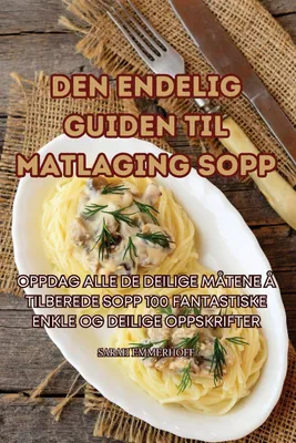 Produktbild von Den Endelig Guiden Til Matlaging Sopp