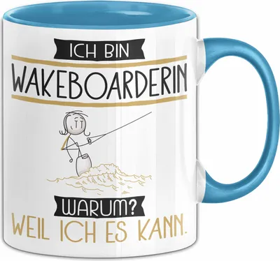 Produktbild von Wakeboarderin Tasse Geschenk Ich Bin Wakeboarderin Warum Weil Ich Es Kann Geschenkidee Geburtstag (Blau)