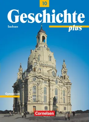 Produktbild von Geschichte plus.10. Schuljahr. Schülerbuch. Neubearbeitung. Gymnasium Sachsen