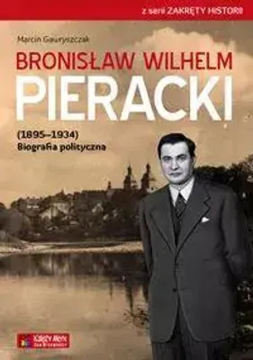 Produktbild von ISBN Bronisław Wilhelm Pieracki (1895-1934) Biografia polityczna, Polski, Broszurowa okładka, 104 stron(y)