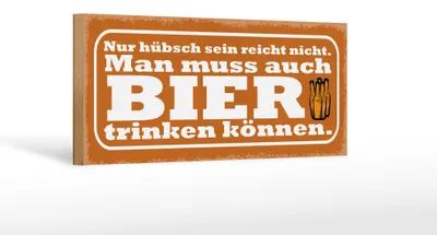 Produktbild von Holzschild Spruch 27x10cm hübsch reicht nicht Bier trinken
