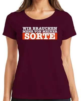 Produktbild von Wir brauchen mehr von meiner Sorte lustig spruch selbstliebe Damen T-Shirt, Burgundy, S