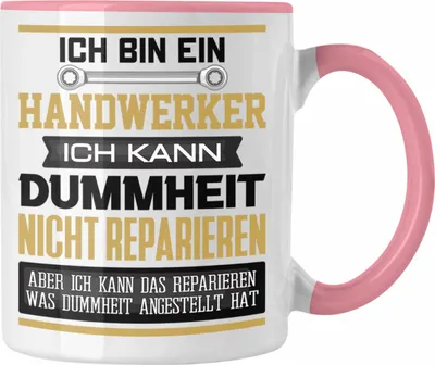 Produktbild von Trendation - Handwerker Tasse Geschenk Lustiger Spruch Ich Bin Handwerker Ich Kann Dummheit Nicht Reparieren (Rosa)