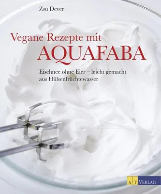 Produktbild von Vegane Rezepte mit Aquafaba