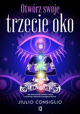Immagine prodotto di Otwórz swoje trzecie oko. Jak aktywować szóstą czakrę i rozwinąć zdolności parapsychiczne