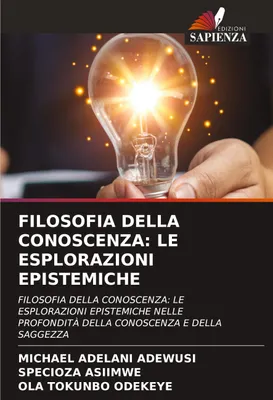 Produktbild von Filosofia Della Conoscenza: Le Esplorazioni Epistemiche