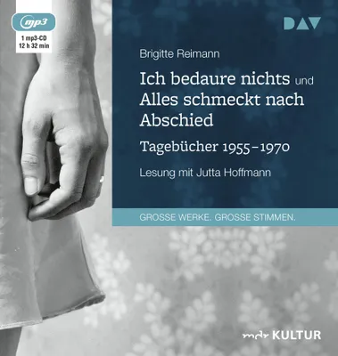 Produktbild von Ich bedaure nichts / Alles schmeckt nach Abschied. Tagebücher 1955-1970