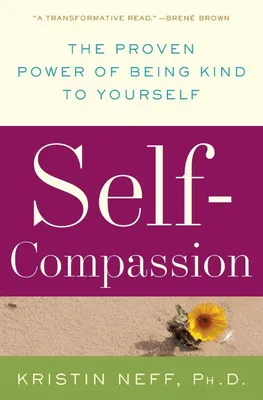 Produktbild von Self-Compassion: The Proven Power of Being Kind to Yourself