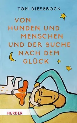 Produktbild von Von Hunden und Menschen und der Suche nach dem Glück