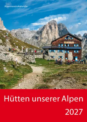 Produktbild von Korsch Kalender 2027: Hütten unserer Alpen – Reizvolle Wanderziele mit Tourenbeschreibung