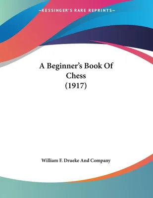 Produktbild von A Beginner's Book Of Chess (1917)