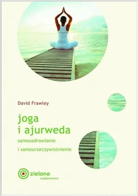 Zdjęcie produktu dla Joga i Ajurweda - Samouzdrawianie i Samourzeczywistnienie