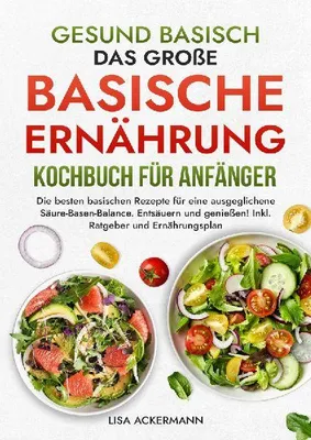 Produktbild von Gesund Basisch - Das große Basische Ernährung Kochbuch für Anfänger