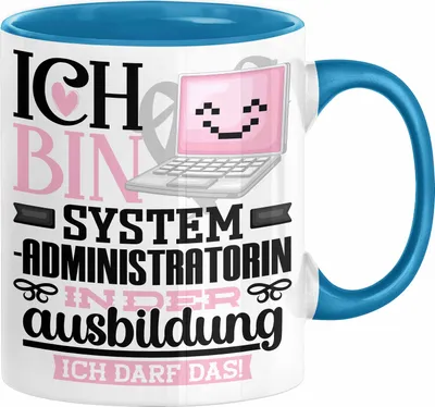 Produktbild von Systemadministratorin Ausbildung Start Geschenk Tasse Ich Bin Systemadministratorin In Der Ausbildung Ich Darf Das Kaffee-Becher Geschenkidee (Blau)