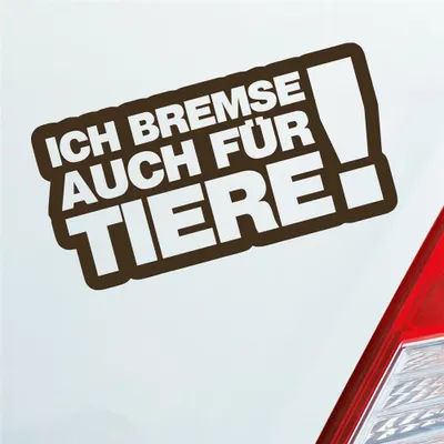 Produktbild von Auto Aufkleber Ich bremse auch Zubehör passend für Tiere! Tierfreund 15x7,5 cm Braun Sticker Heckscheibenaufkleber
