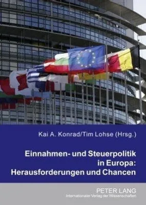 Zdjęcie produktu dla Einnahmen- und Steuerpolitik in Europa: Herausforderungen und Chancen