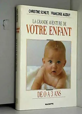 Image de Votre enfant de 0 a 3 ans