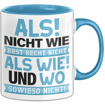 Produktbild von Lustige Tasse Geschenk Als Nicht Wie Sprachwitz Witziger Spruch (Blau)
