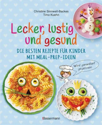 Obrázok produktu pre Lecker, lustig und gesund. Die besten Rezepte für Kinder mit Meal-Prep-Ideen. Wird garantiert gegessen