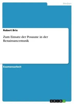 Produktbild von Zum Einsatz der Posaune in der Renaissancemusik
