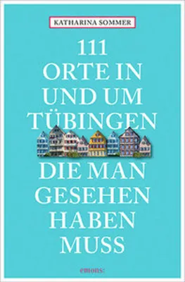 Obrázok produktu pre 111 Orte in Tübingen, die man gesehen haben muss