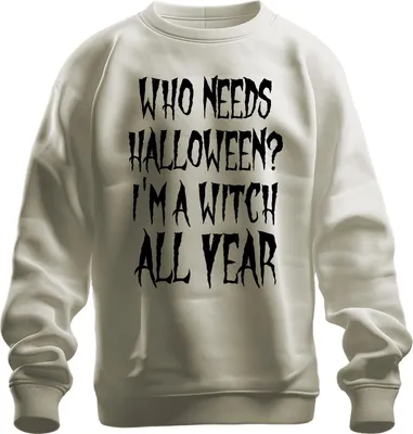 Produktbild von WHO NEEDS HALLOWEEN I'M A WITCH ALL YEAR Hexe Halloween Geschenk Uni Sweatshirt Pullover, Natur, XL