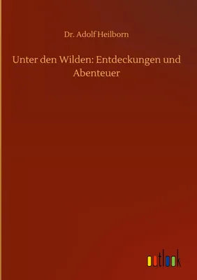 Produktbild von Unter den Wilden: Entdeckungen und Abenteuer