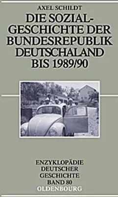 Image de Die Sozialgeschichte der Bundesrepublik Deutschland bis 1989/90