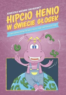 Image de Hipcio Henio w swiecie glosek Cwiczenia oddechowe fonacyjne i artykulacyjne