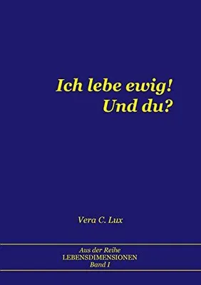 Produktbild von Ich lebe ewig! Und du?