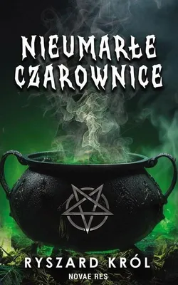 Imagen del producto de Nieumarłe czarownice Tom 1 - Ryszard Król