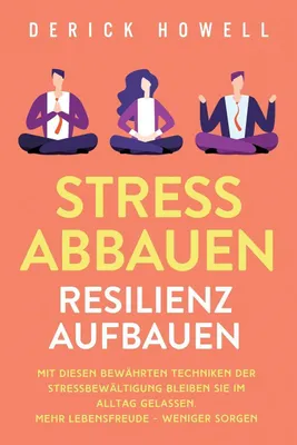 Produktbild von Stress abbauen - Resilienz aufbauen