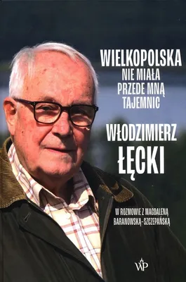 Immagine prodotto di Wielkopolska nie miała przede mną tajemnic - Włodzimierz Łęcki (Literatur, Interviews auf Polnisch)