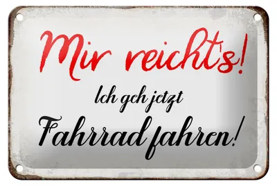 Produktbild von Blechschild Spruch 18x12cm mir reicht`s ich geh Fahrrad fahren