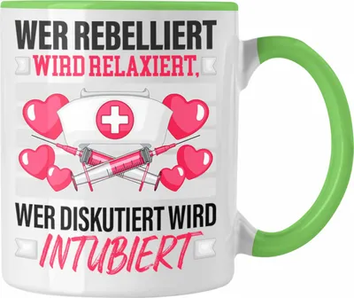 Produktbild von Trendation - Krankenschwester Tasse Geschenk Wer Rebelliert Wird Relaxiert Anästhesie Geschenk Spruch  (Grün)