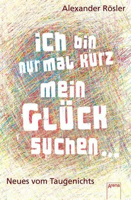 Immagine prodotto di Ich bin nur mal kurz mein Glück suchen...: Neues vom Taugenichts