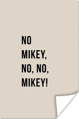 Produktbild von MuchoWow® Poster Zitate - Nein Mikey, nein, nein, Mikey! - Beige 40x60 cm - Plakate für die Wand - Poster Babyzimmer