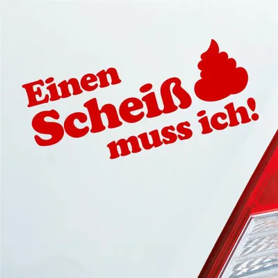 Produktbild von Auto Aufkleber Einen Scheiß muss ich! Kacke 20x8 cm Rot Sticker Heckscheibenaufkleber