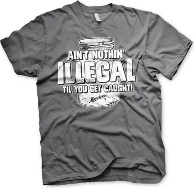 Obrázok produktu pre Moonshiners - Ain't Nothing Illegal T-Shirt - Medium - DarkGrey