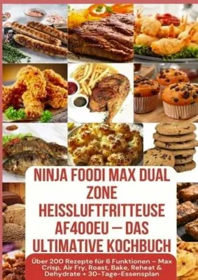 Obrázek produktu pro Ninja Foodi MAX Dual Zone Heißluftfritteuse AF400EU - Das ultimative Kochbuch  Über 200 Rezepte für 6 Funktionen -