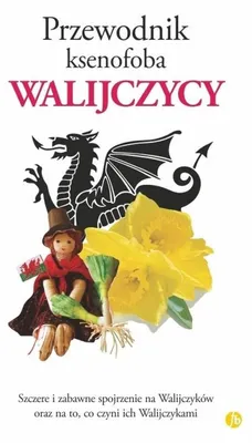 Image de Przewodnik ksenofoba. Walijczycy charakter i dziwactwa