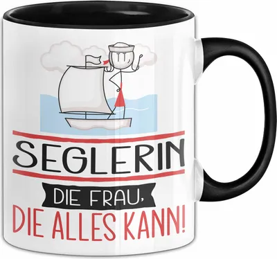 Produktbild von Seglerin Geschenk Tasse Becher Die Frau Die Allen Kann Geschenkidee für eine Seglerin Lustig (Schwarz)