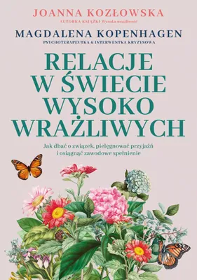 Obrázok produktu pre Relacje w świecie wysoko wrażliwych. Jak dbać o związek, pielęgnować przyjaźń i osiągnąć zawodowe spełnienie