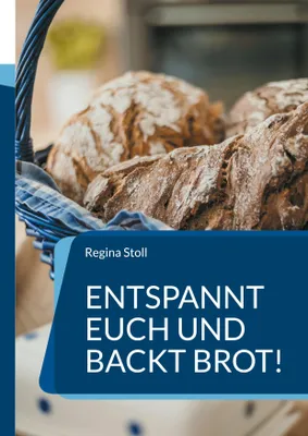 Produktbild von Entspannt Euch und backt Brot!