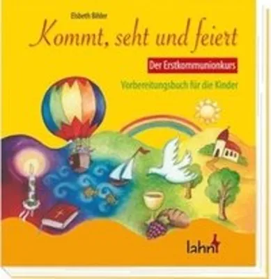 Image de Kommt, seht und feiert. Der Erstkommunionkurs