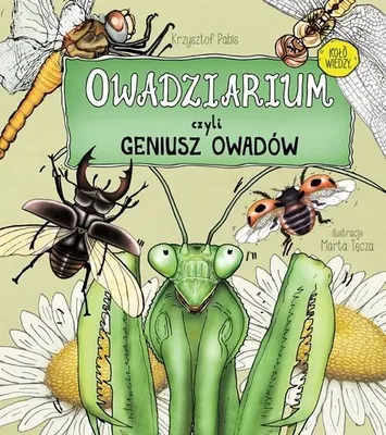 Productafbeelding van Owadziarium, czyli geniusz owadów - Krzysztof Pabis (Bildungsbuch für Kinder auf Polnisch)