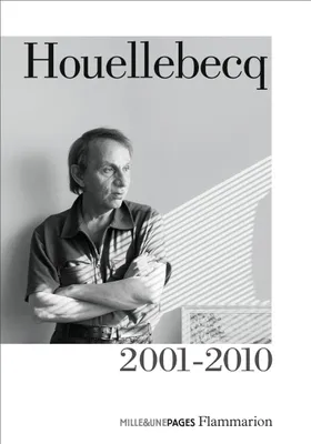 Image de Recueil d'œuvres de Houellebecq, 2001-2010