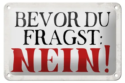 Produktbild von Blechschild Spruch 18x12cm bevor du fragst Nein
