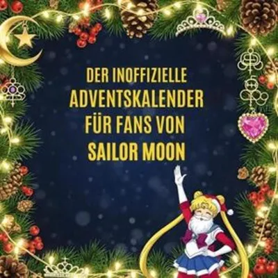 Produktbild von Der inoffizielle Adventskalender für Fans von Sailor Moon